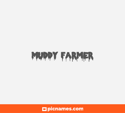 Muddy Farmer